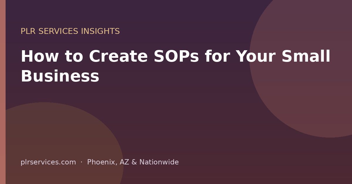 How to Create SOPs for Your Small Business (Step-by-Step Guide) — PLR Services blog