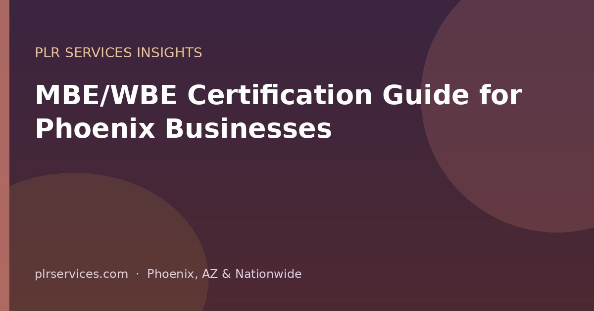 MBE WBE DBE SBE certification guide for Phoenix small businesses